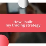 How I built my trading strategy