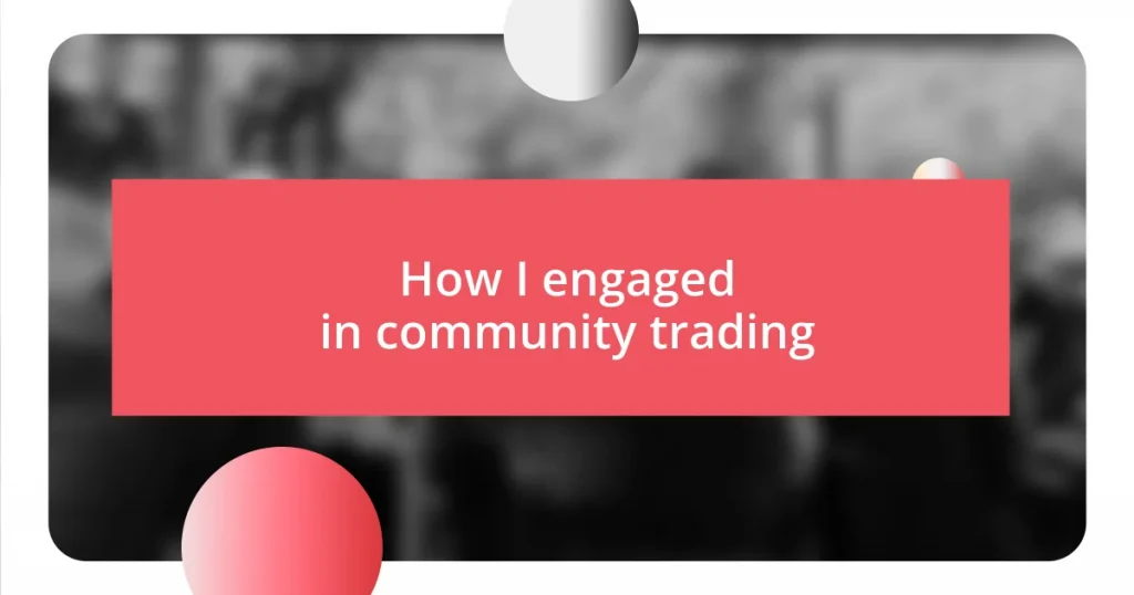 How I engaged in community trading