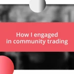 How I engaged in community trading