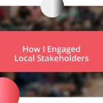 How I Engaged Local Stakeholders