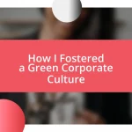 How I Fostered a Green Corporate Culture