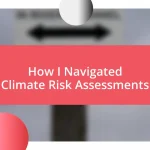 How I Navigated Climate Risk Assessments