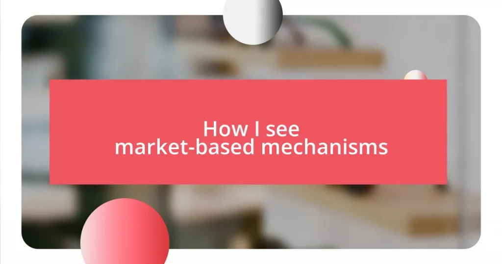 How I see market-based mechanisms