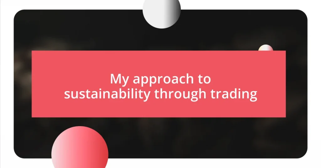 My approach to sustainability through trading