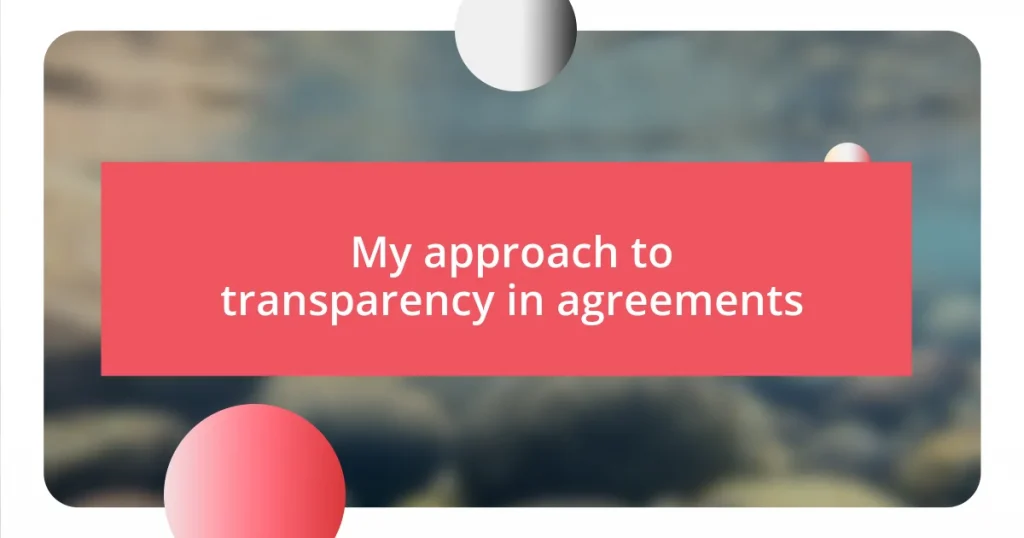 My approach to transparency in agreements