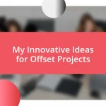 My Innovative Ideas for Offset Projects