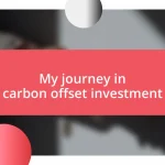 My journey in carbon offset investment