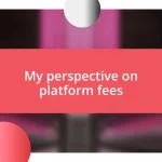 My perspective on platform fees