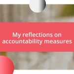 My reflections on accountability measures