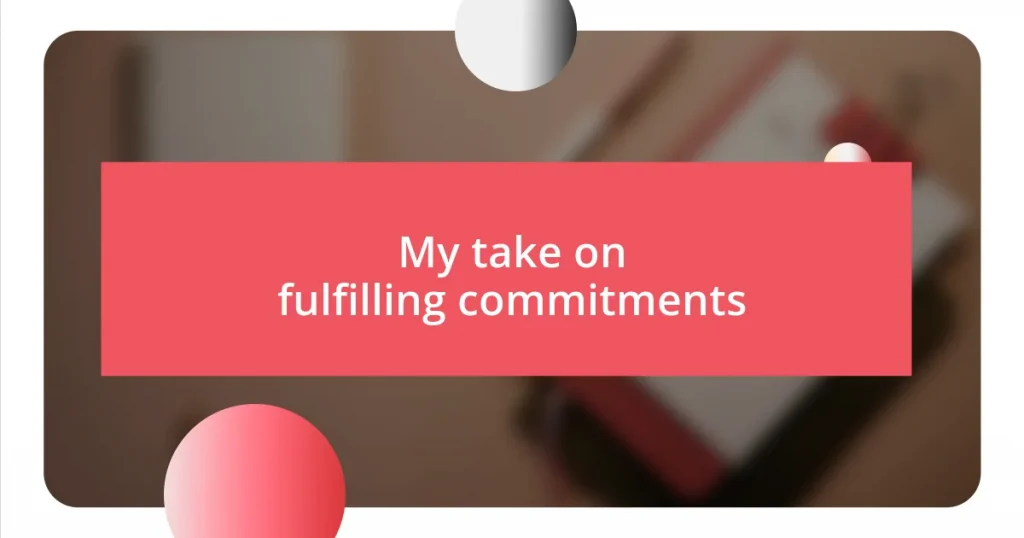 My take on fulfilling commitments