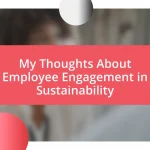 My Thoughts About Employee Engagement in Sustainability