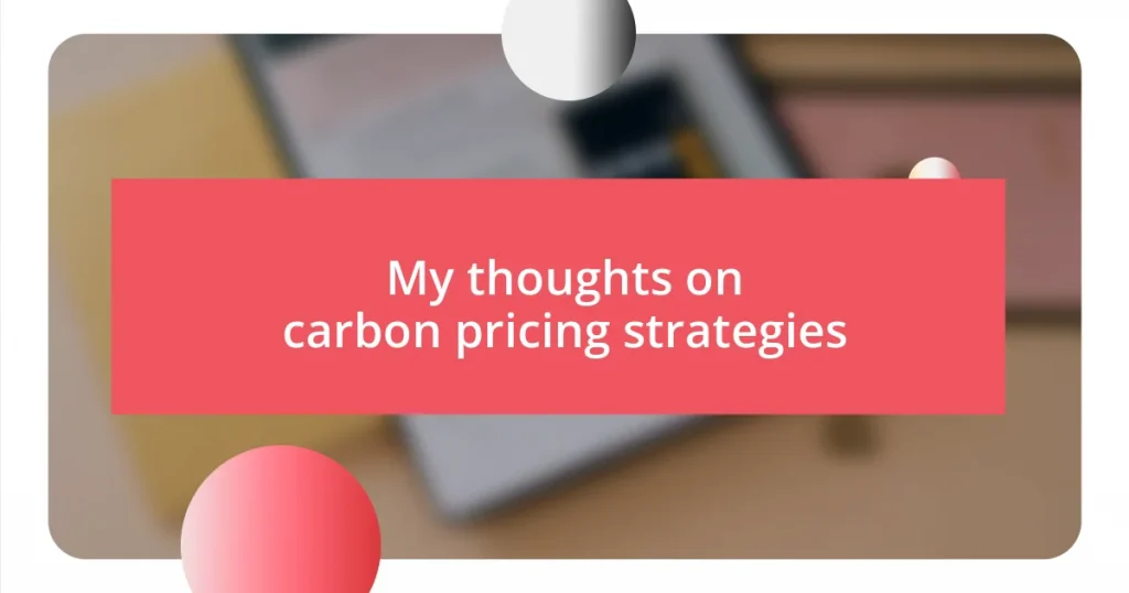 My thoughts on carbon pricing strategies