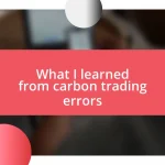 What I learned from carbon trading errors