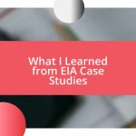 What I Learned from EIA Case Studies