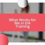 What Works for Me in EIA Training