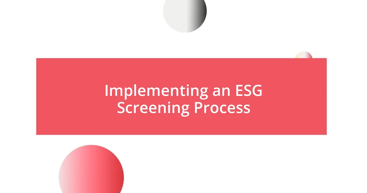 Implementing an ESG Screening Process