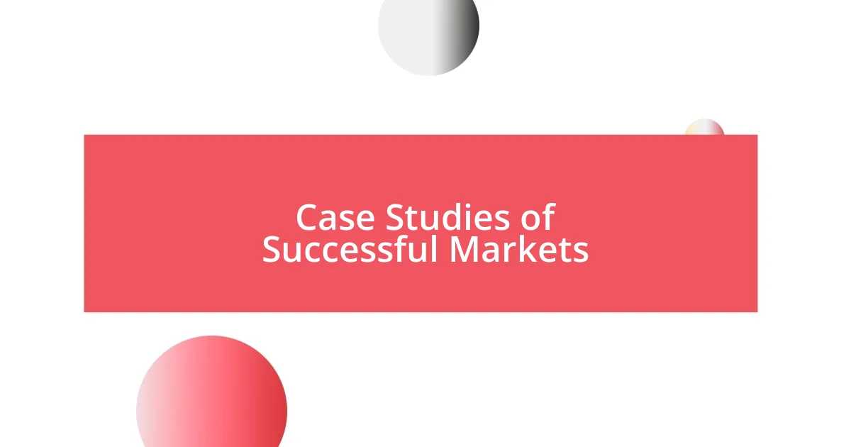 Case Studies of Successful Markets